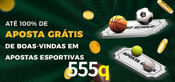 555q Ate 100% de Aposta Gratis