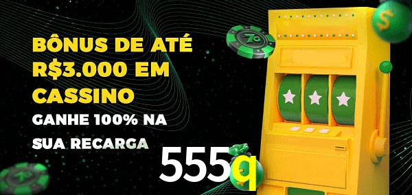 555q melhor bônus de depósito